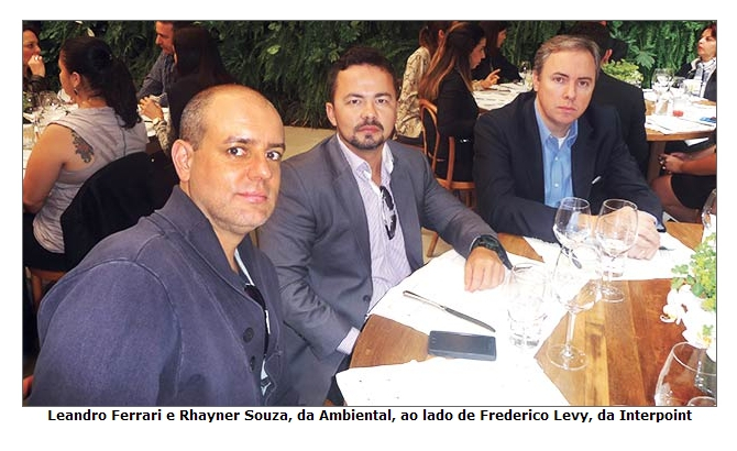 Leandro Ferrari e Rhayner Souza, da Ambiental, ao lado de Frederico Levy, da Interpoint