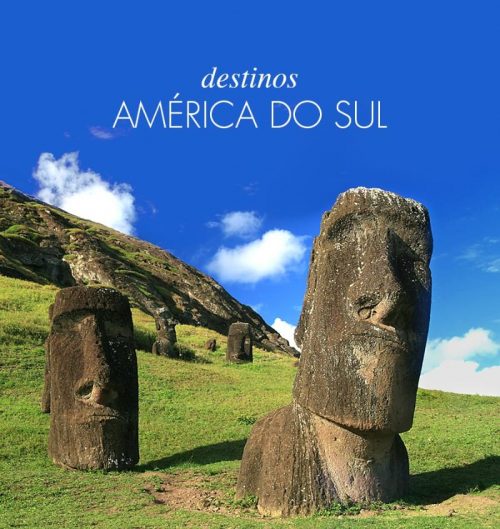 Os melhores destinos da América do Sul – Programe sua próxima viagem