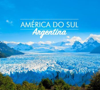 TUDO DO DA ARGENTINA PRA VOCÊ – Glaciares, Vinhos, Vida marinha, Cultura, Romance e Muito mais!
