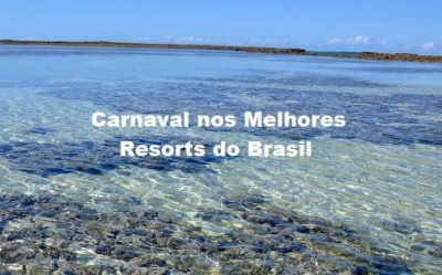 Carnaval nos melhores resorts do Brasil