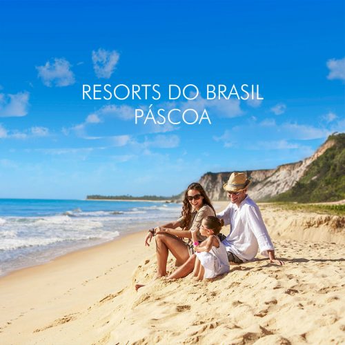 ★ Brasil – Feriado de Páscoa nos melhores Resorts do Brasil – Celebre com a Família