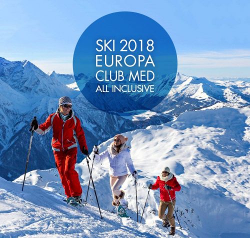 ★ Ski Europa 2018 nos Villages Club Med.