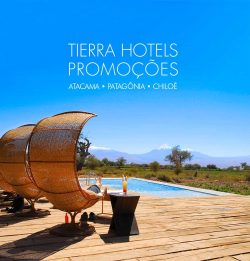 ★ Promoções – Tierra Hotels – Atacama, Patagônia e Chiloé