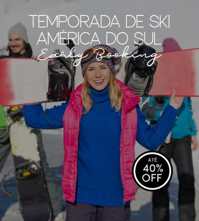 ★ Ski América do Sul – Early Booking – Garanta seu lugar e pague em 6x sem juros!
