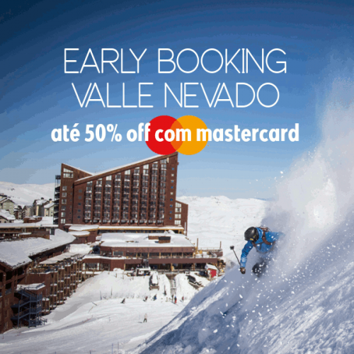 ★ Ski América do Sul – Early Booking Valle Nevado – Até 50% OFF com Mastercard!